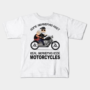 Some Grandmas Knit Real Grandmas Ride Motorcycles Kids T-Shirt